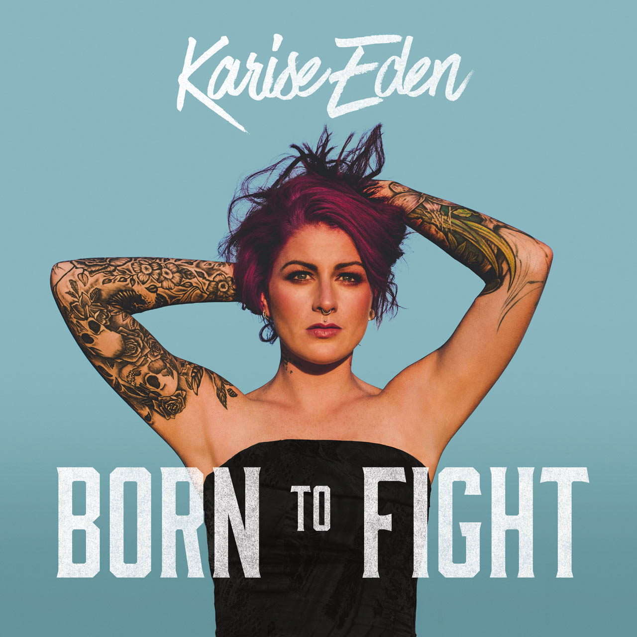 Born to Fight Karise Eden