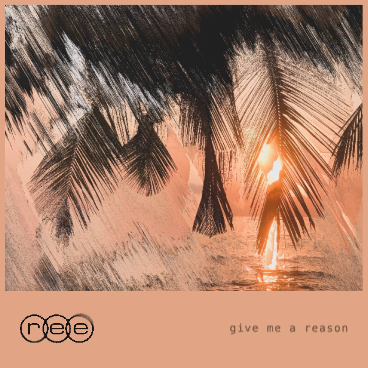 Ree - Give Me a Reason