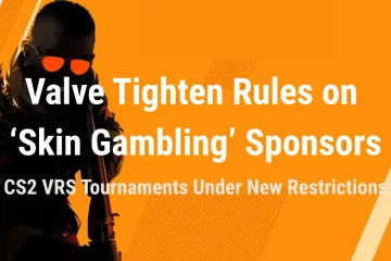 Valve CS2 gambling sponsor ban