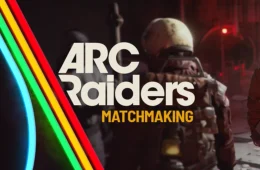 Arc Raiders matchmaking