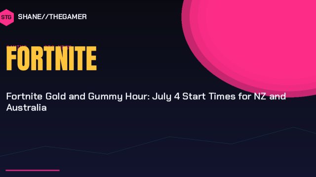 Fortnite Gold and Gummy Hour: July 4 Start Times for NZ and Australia
