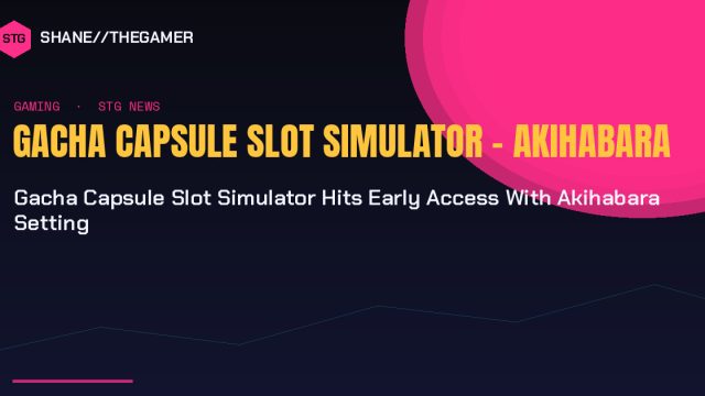 Gacha Capsule Slot Simulator Hits Early Access With Akihabara Setting