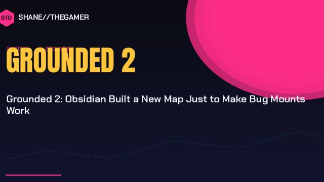 Grounded 2: Obsidian Built a New Map Just to Make Bug Mounts Work