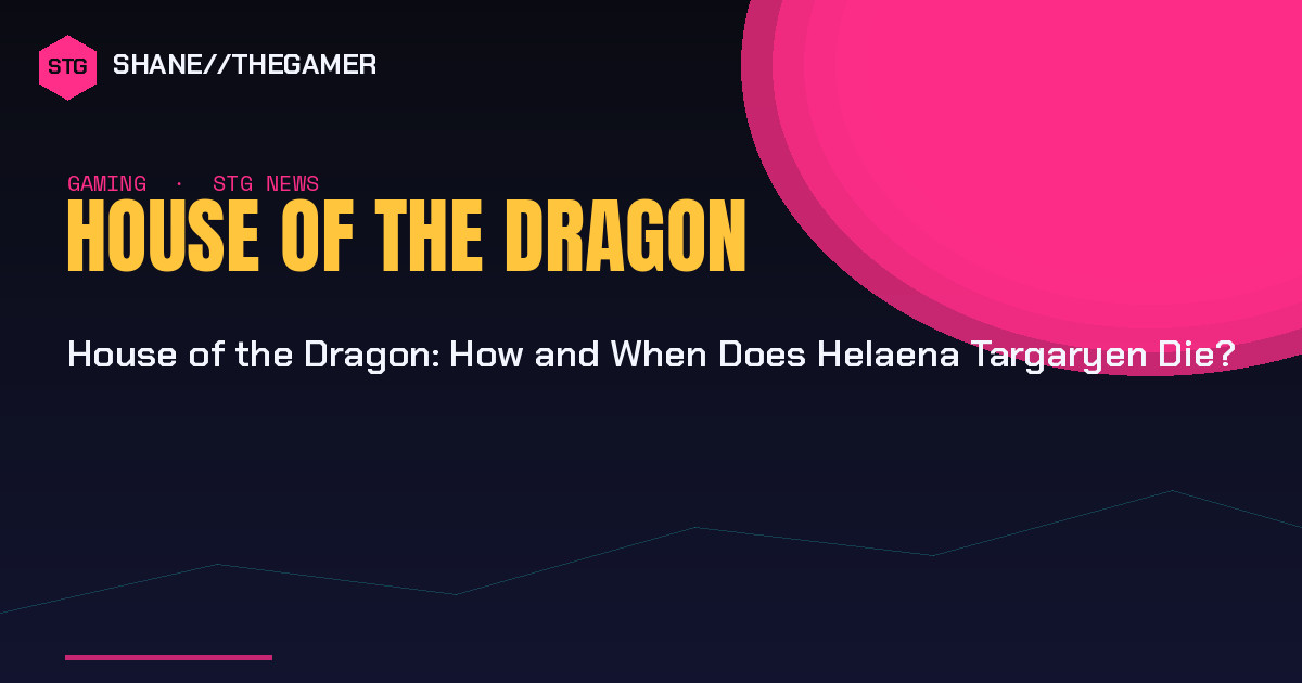 House of the Dragon: How and When Does Helaena Targaryen Die?