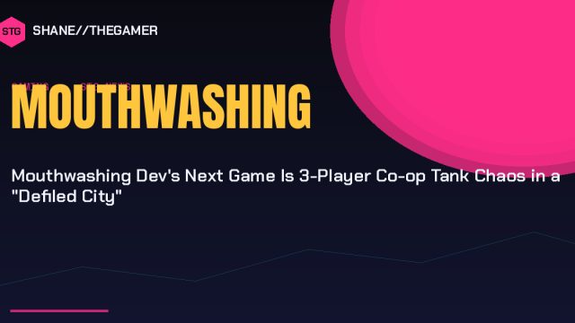 Mouthwashing Dev’s Next Game Is 3-Player Co-op Tank Chaos in a “Defiled City”