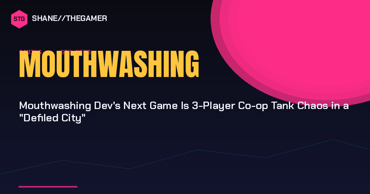 Mouthwashing Dev’s Next Game Is 3-Player Co-op Tank Chaos in a “Defiled City”