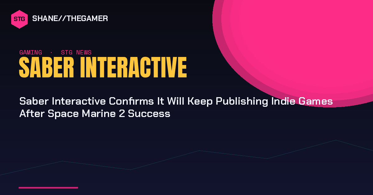 Saber Interactive Confirms It Will Keep Publishing Indie Games After Space Marine 2 Success