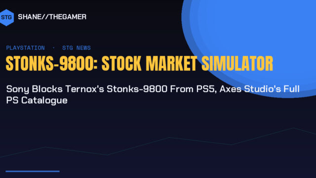 Sony Blocks Ternox’s Stonks-9800 From PS5, Axes Studio’s Full PS Catalogue